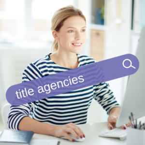 Image of woman doing a search on a computer overlaid with the words title agencies in a search bar